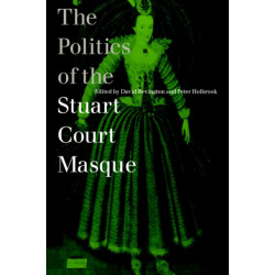 The Politics of the Stuart Court Masque