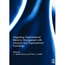Integrating Organizational Behavior Management with Industrial and Organizational Psychology