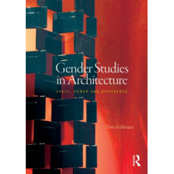 Gender Studies in Architecture: Space, Power and Difference