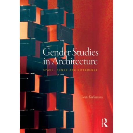Gender Studies in Architecture: Space, Power and Difference