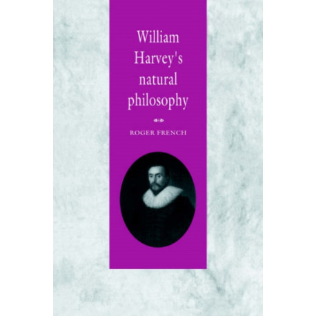 William Harvey's Natural Philosophy