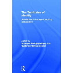 The Territories of Identity: Architecture in the Age of Evolving Globalization
