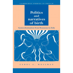 Politics and Narratives of Birth: Gynocolonization from Rousseau to Zola