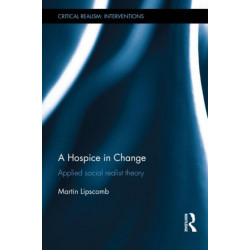 A Hospice in Change: Applied Social Realist Theory