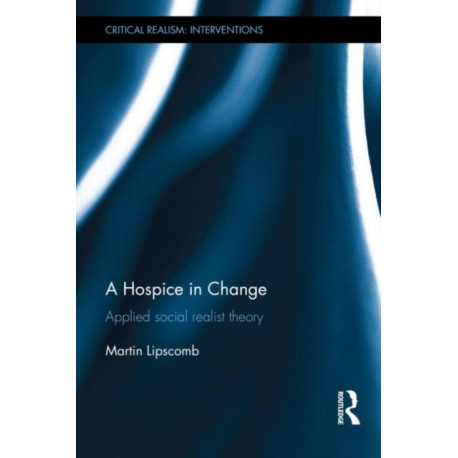 A Hospice in Change: Applied Social Realist Theory