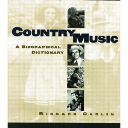 Country Music: A Biographical Dictionary