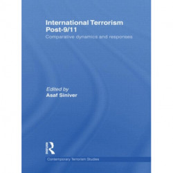 International Terrorism Post-9/11: Comparative Dynamics and Responses