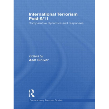 International Terrorism Post-9/11: Comparative Dynamics and Responses