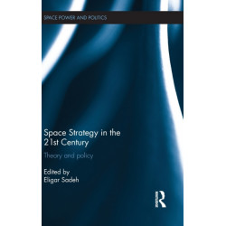 Space Strategy in the 21st Century: Theory and Policy