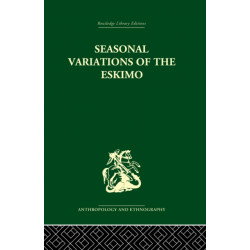 Seasonal Variations of the Eskimo: A Study in Social Morphology