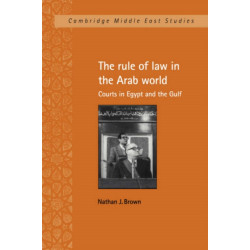 The Rule of Law in the Arab World: Courts in Egypt and the Gulf