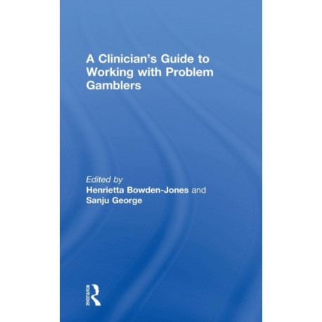 A Clinician's Guide to Working with Problem Gamblers