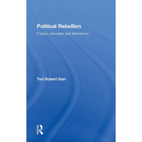 Political Rebellion: Causes, outcomes and alternatives