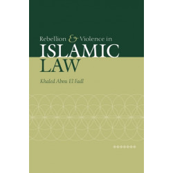 Rebellion and Violence in Islamic Law