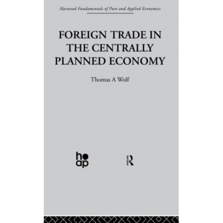 Foreign Trade in the Centrally Planned Economy