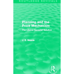 Planning and the Price Mechanism (Routledge Revivals): The Liberal-Socialist Solution