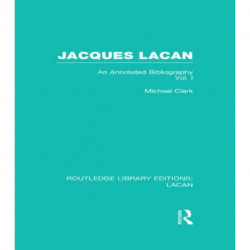 Jacques Lacan (Volume I) (RLE: Lacan): An Annotated Bibliography