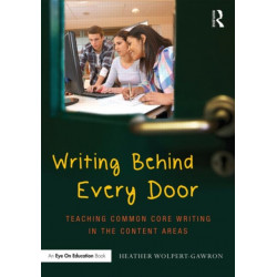 Writing Behind Every Door: Teaching Common Core Writing in the Content Areas