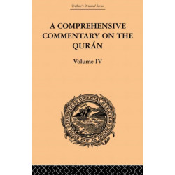 A Comprehensive Commentary on the Quran: Comprising Sale's Translation and Preliminary Discourse: Volume IV