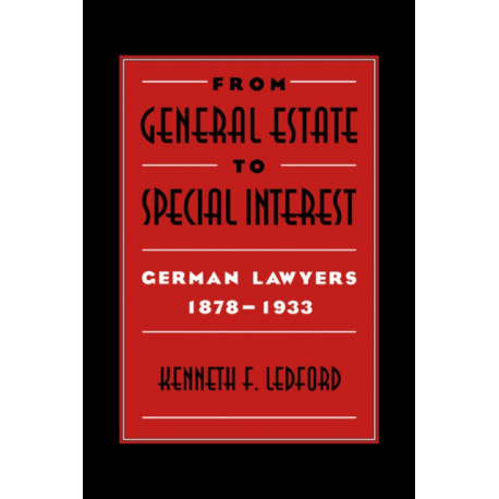 From General Estate to Special Interest: German Lawyers 1878–1933