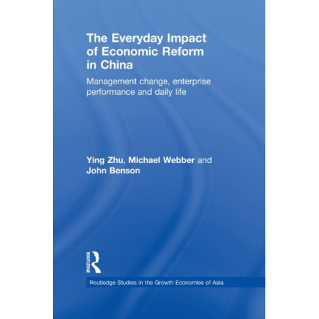 The Everyday Impact of Economic Reform in China: Management Change, Enterprise Performance and Daily Life