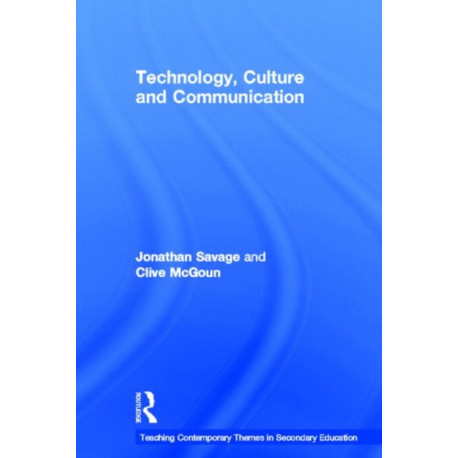 Teaching Contemporary Themes in Secondary Education: Technology, Culture and Communication