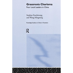 Grassroots Charisma: Four Local Leaders in China