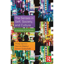 The Senses in Self, Society, and Culture: A Sociology of the Senses