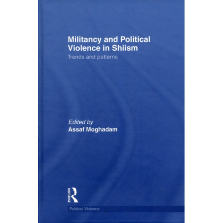 Militancy and Political Violence in Shiism: Trends and Patterns