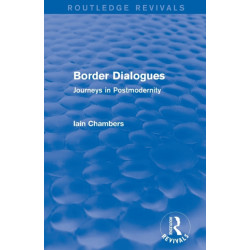 Border Dialogues (Routledge Revivals): Journeys in Postmodernity