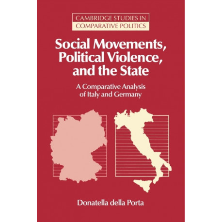 Social Movements, Political Violence, and the State: A Comparative Analysis of Italy and Germany