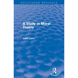 A Study in Moral Theory (Routledge Revivals)