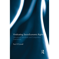 Vindicating Socio-Economic Rights: International Standards and Comparative Experiences
