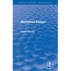 Humanist Essays (Routledge Revivals)