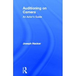 Auditioning On Camera: An Actor's Guide
