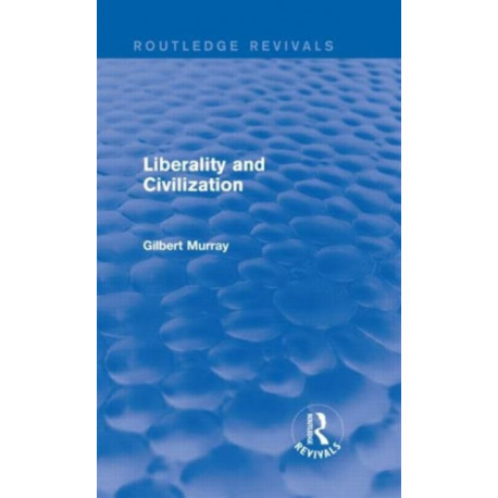 Liberality and Civilization (Routledge Revivals)