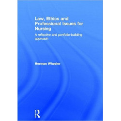 Law, Ethics and Professional Issues for Nursing: A Reflective and Portfolio-Building Approach