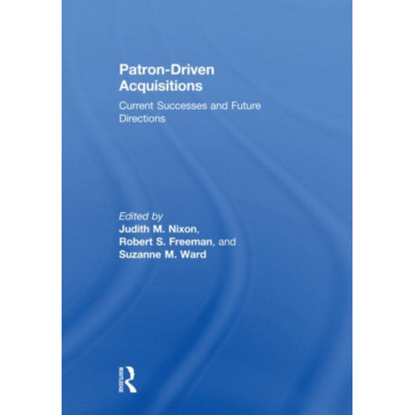 Patron-Driven Acquisitions: Current Successes and Future Directions