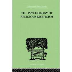 The Psychology of Religious Mysticism
