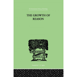 The Growth Of Reason: A Study of the Role of Verbal Activity in the Growth of the Structure of the Human Mind