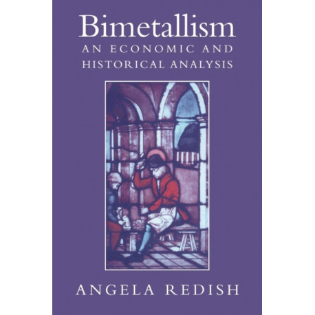 Bimetallism: An Economic and Historical Analysis