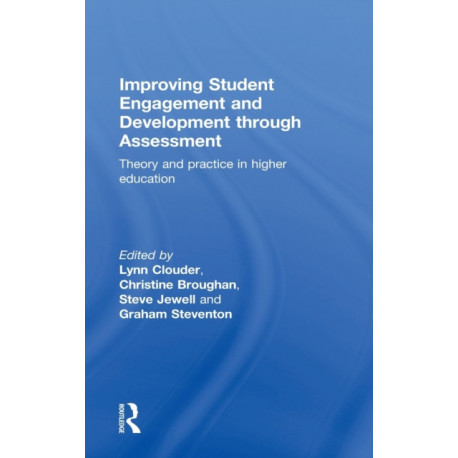 Improving Student Engagement and Development through Assessment: Theory and practice in higher education