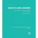 Death and Desire (RLE: Lacan): Psychoanalytic Theory in Lacan's Return to Freud