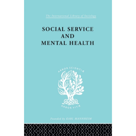 Social Service and Mental Health: An Essay on Psychiatric Social Workers