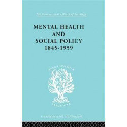Mental Health and Social Policy, 1845-1959