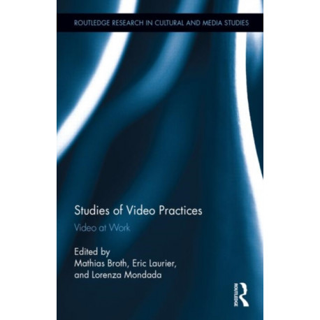 Studies of Video Practices: Video at Work