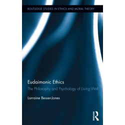 Eudaimonic Ethics: The Philosophy and Psychology of Living Well