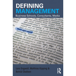 Defining Management: Business Schools, Consultants, Media
