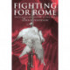 Fighting for Rome: Poets and Caesars, History and Civil War