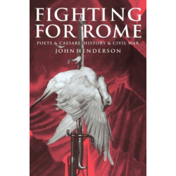 Fighting for Rome: Poets and Caesars, History and Civil War